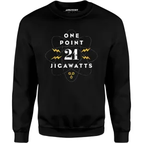 1.21 Jigawatts - Unisex Sweatshirt