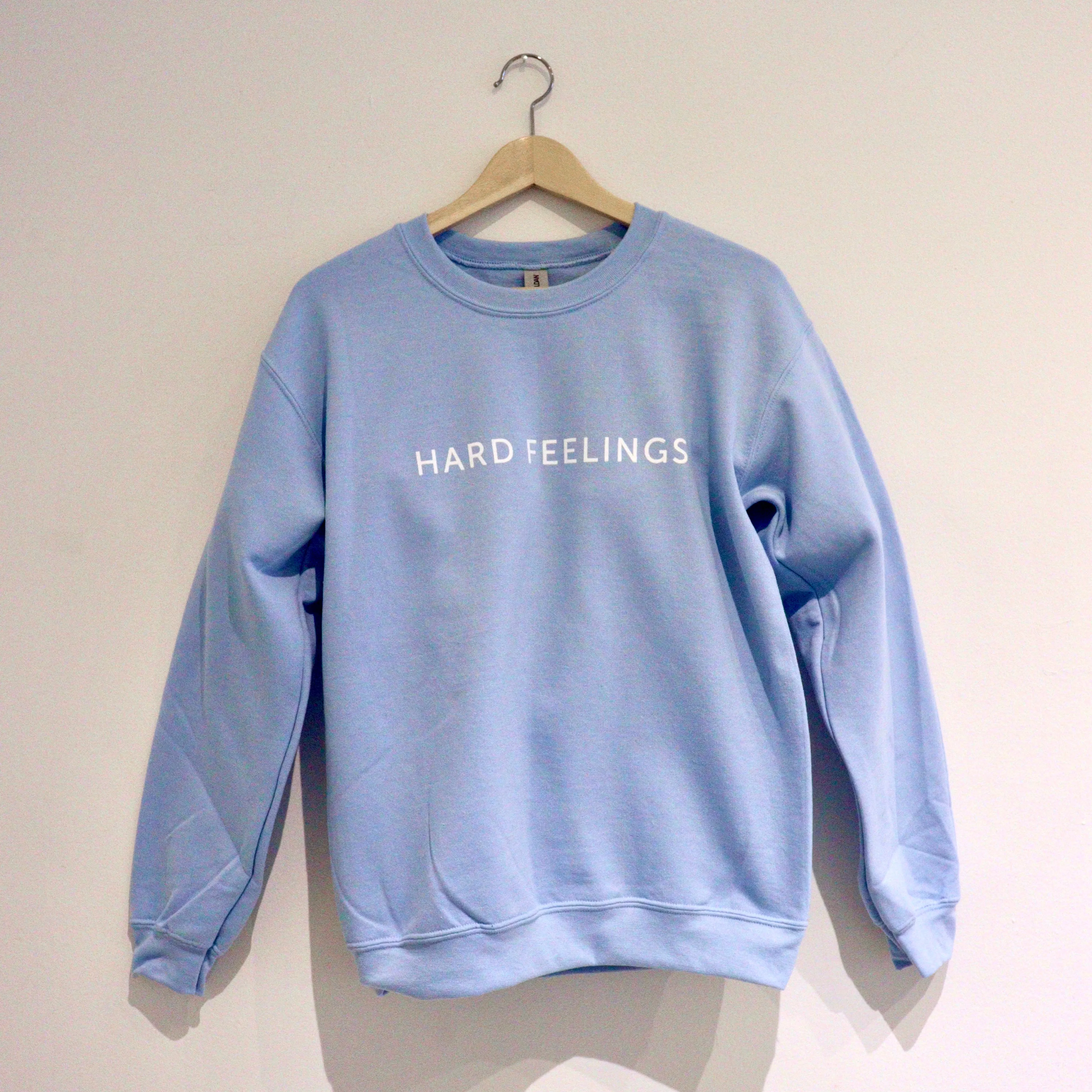 Hard Feelings Sweatshirts