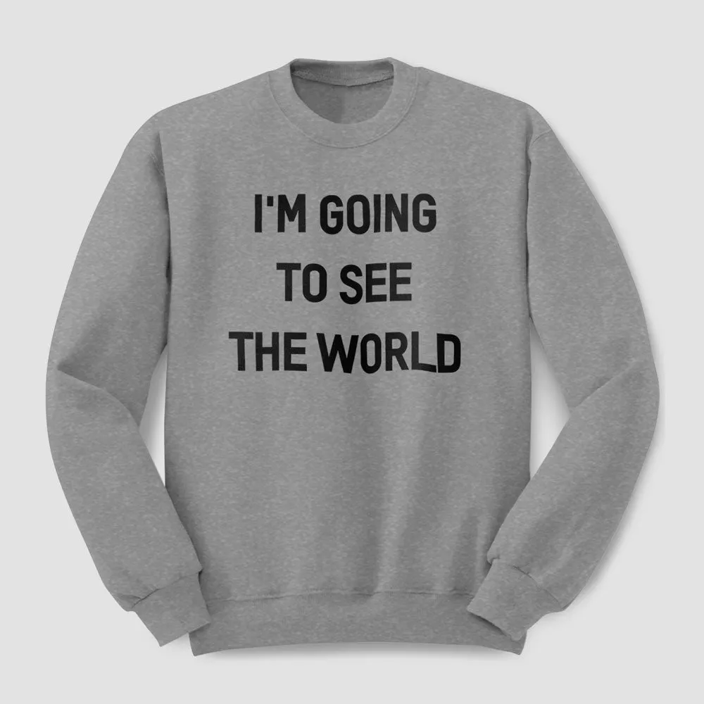 I'm Going To - Sweatshirt