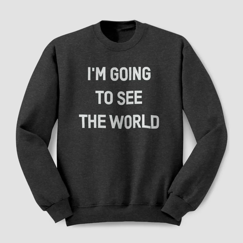 I'm Going To - Sweatshirt