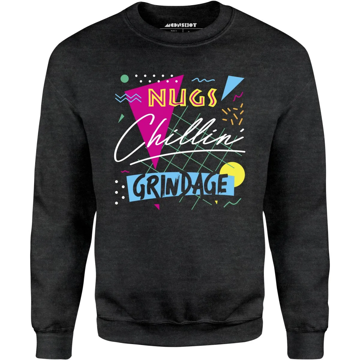 Nugs, Chillin', and Grindage - Unisex Sweatshirt