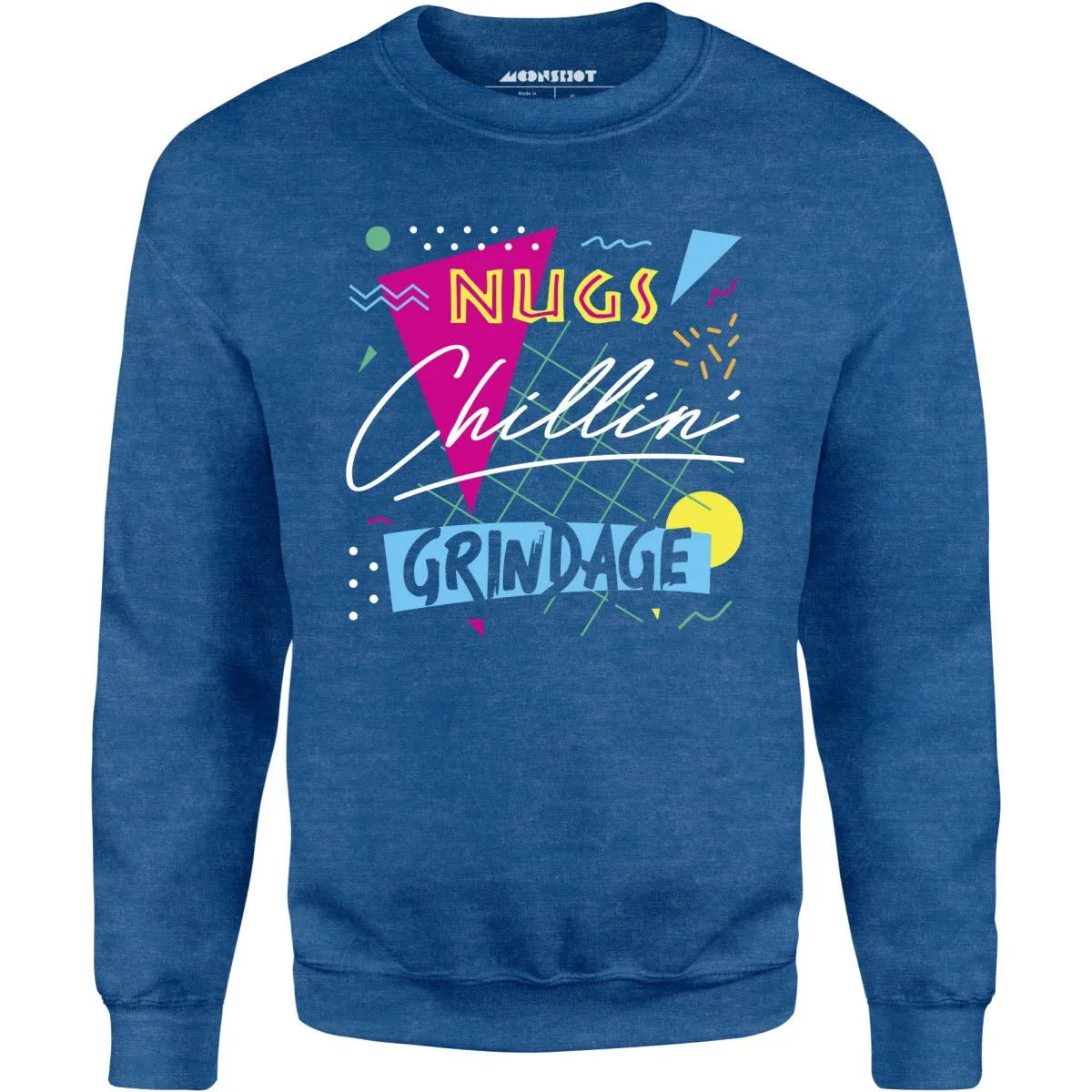 Nugs, Chillin', and Grindage - Unisex Sweatshirt