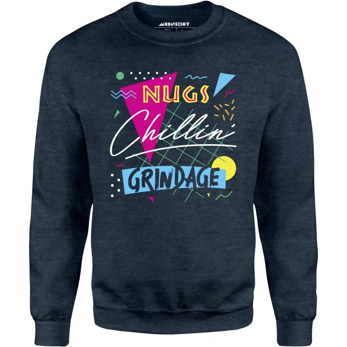 Nugs, Chillin', and Grindage - Unisex Sweatshirt