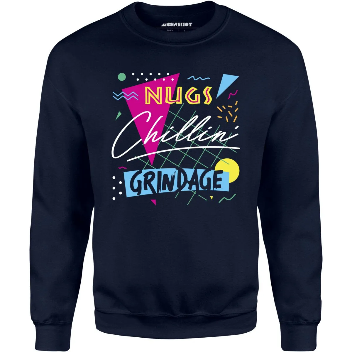 Nugs, Chillin', and Grindage - Unisex Sweatshirt