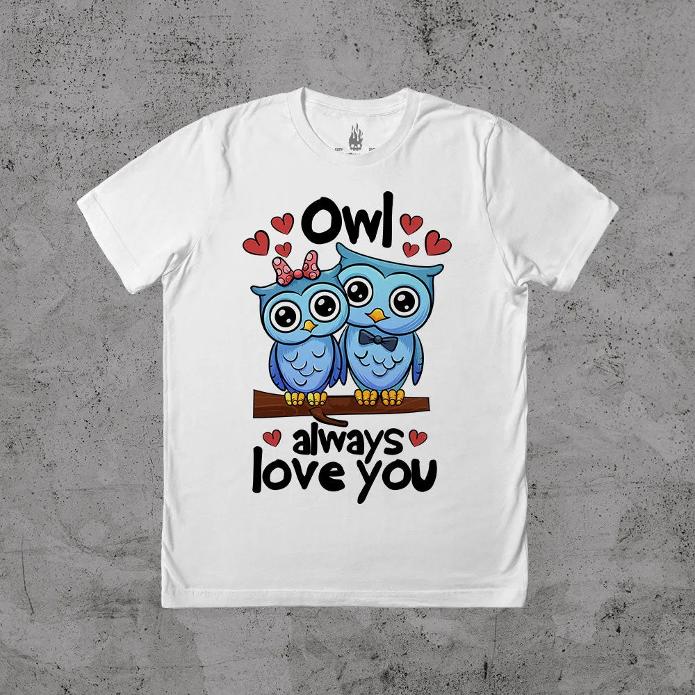 Owl Always Love You - T-shirt