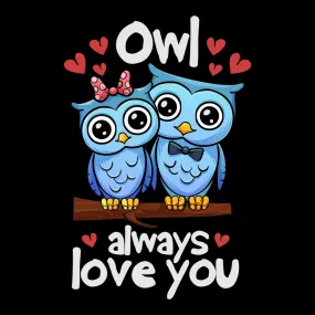 Owl Always Love You - T-shirt