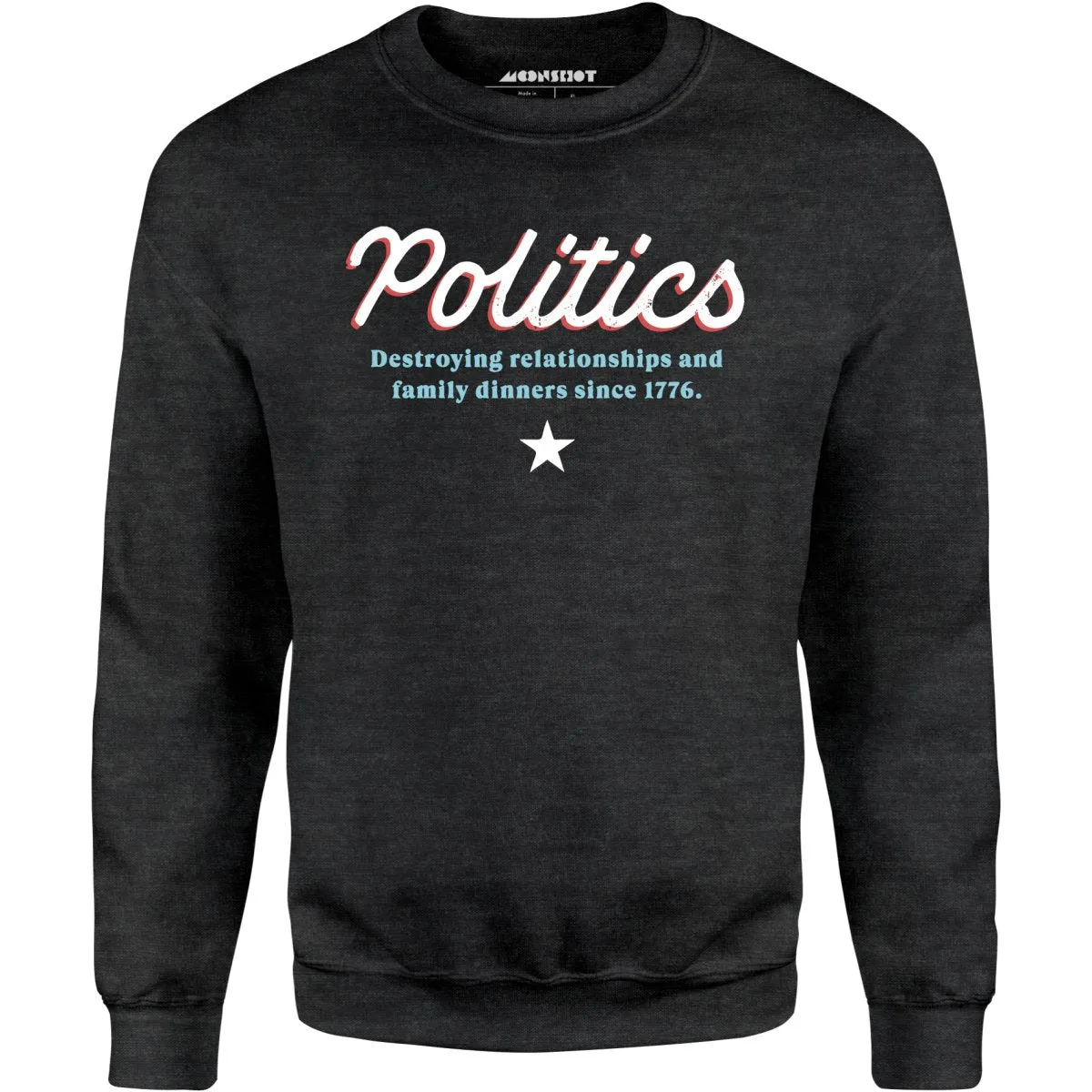 Politics - Unisex Sweatshirt