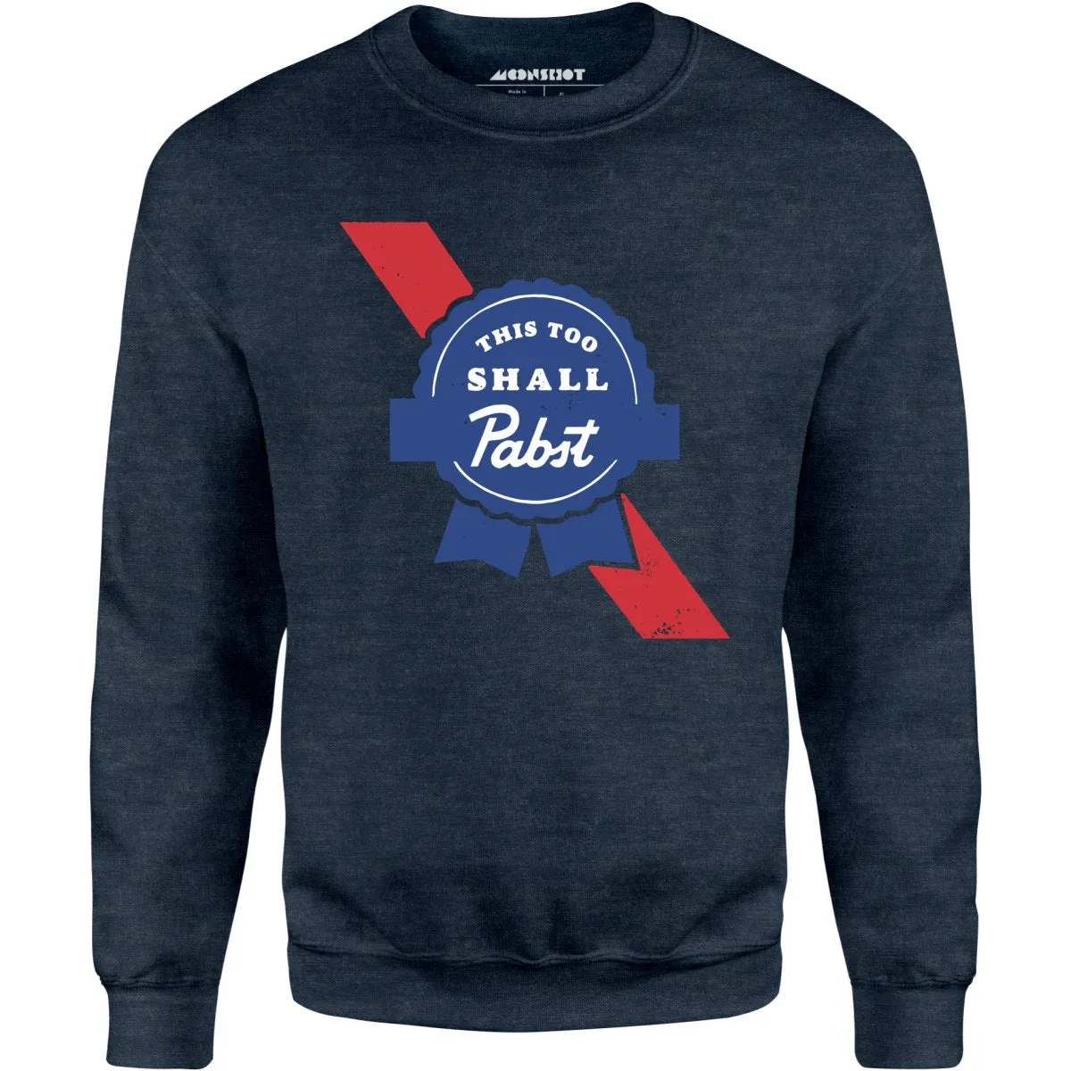 This Too Shall Pabst - Unisex Sweatshirt