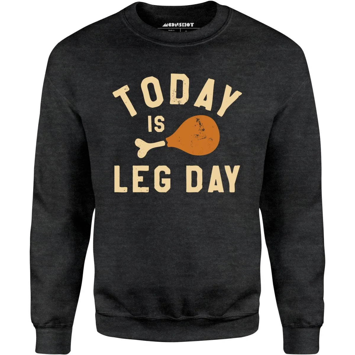 Today is Leg Day - Unisex Sweatshirt