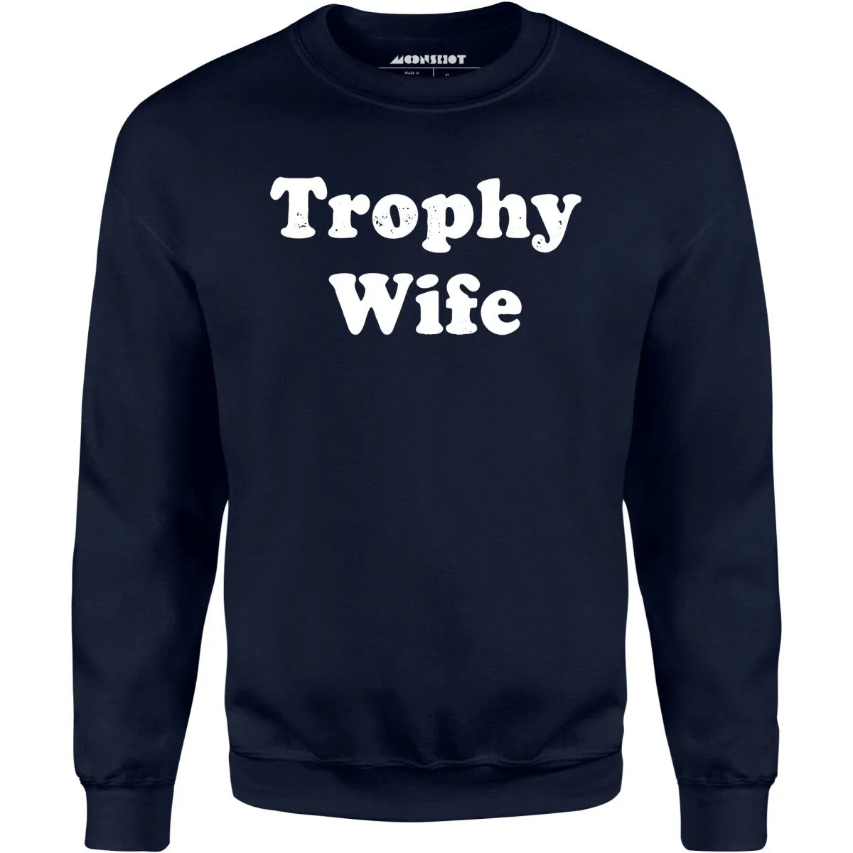 Trophy Wife - Unisex Sweatshirt