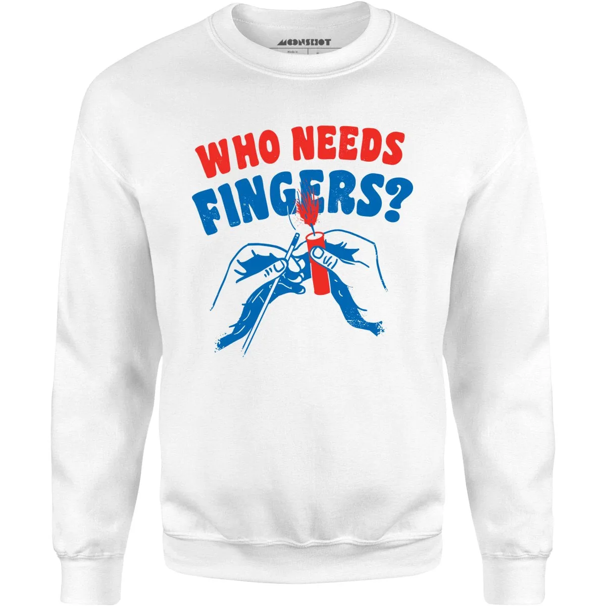 Who Needs Fingers - Unisex Sweatshirt