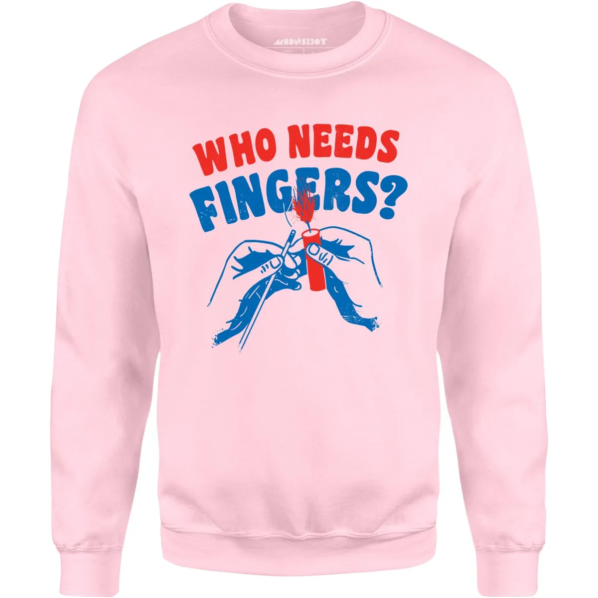 Who Needs Fingers - Unisex Sweatshirt